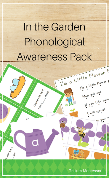 In the Garden: Phonological Awareness for Spring - Trillium Montessori