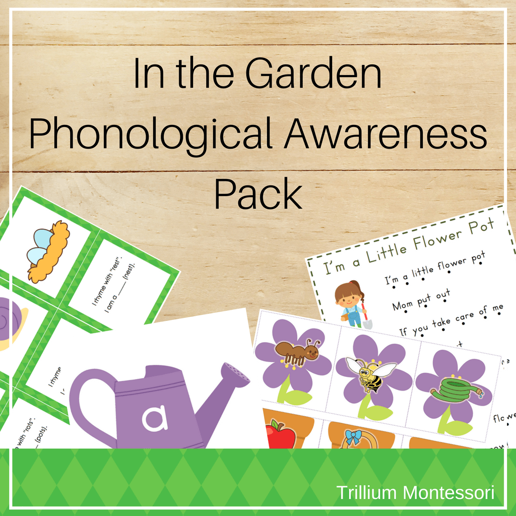 In the Garden: Phonological Awareness for Spring - Trillium Montessori