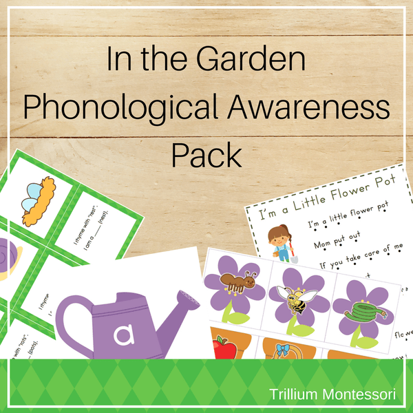 In the Garden: Phonological Awareness for Spring - Trillium Montessori