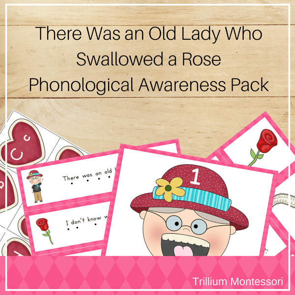 There was an Old Lady who Swallowed a Rose- Phonological Awareness - Trillium Montessori